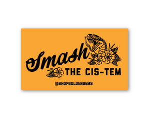 Smash The Cis-Tem Sticker